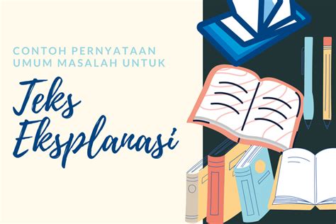 Foto : Contoh Pernyataan Umum Masalah untuk Teks Eksplanasi