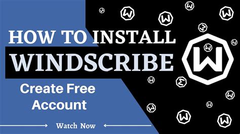 How To Install Windscribe Program On Windows Create Free Windscribe