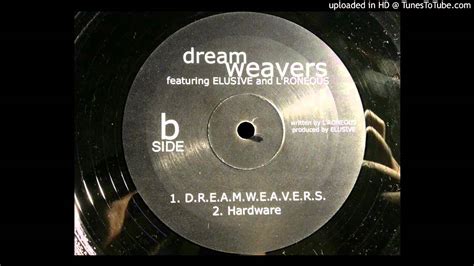 Dream Weavers Featuring Elusive And Lroneous Hardware Youtube