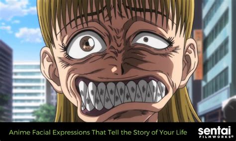 Anime Facial Expressions That Tell The Story Of Your Life Sentai