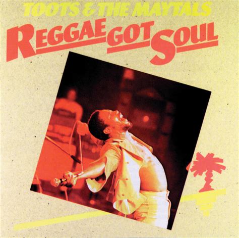 Reggae Got Soul Album By Toots And The Maytals Spotify