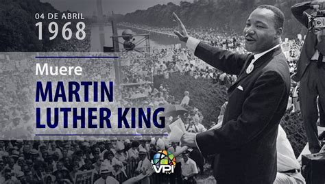 4 De Abril Muere Martin Luther King Tras Recibir Un Disparo
