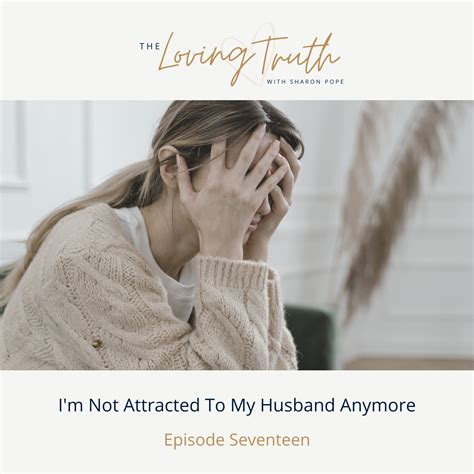Episode 17 Im Not Attracted To My Husband Anymore Sharon Pope