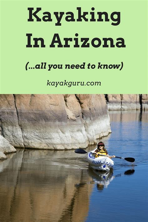 Guide To Kayaking In Arizona Top Destinations For Kayak Trips