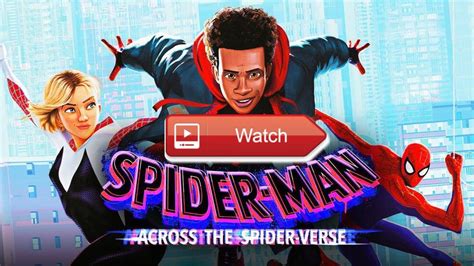 Here S How To Watch Spider Man Across The Spiderverse Online Streaming At Home In Usa