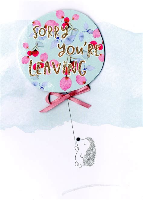Sorry You Are Leaving Greeting Card Cards