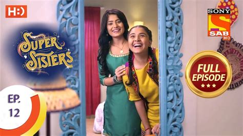 Super Sisters Ep 12 Full Episode 21st August 2018 Youtube