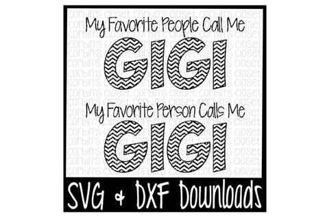 Free Gigi Svg My Favorite People Call Me Gigi My Favorite Person Calls