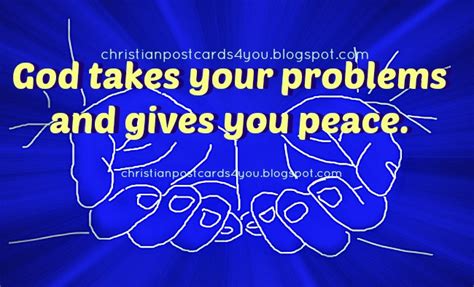 God Takes Your Problems And Gives You Peace Christian Cards For You