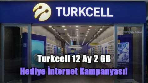 Turkcell 12 Ay 2 GB Hediye İnternet Kampanyası Bedavadan İnternet