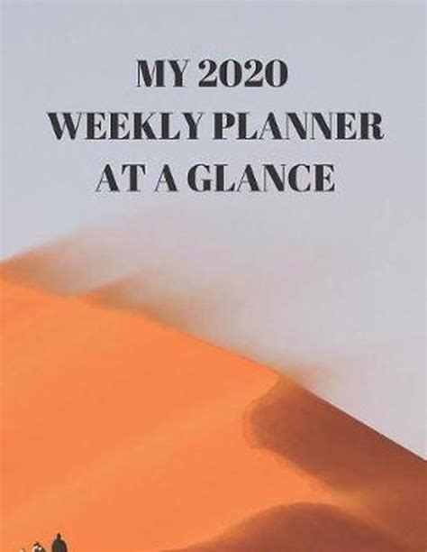 My 2020 Weekly Planner At A Glance An Easy To Use Carefully Designed