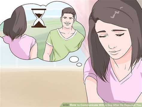 3 Ways To Communicate With A Guy After He Rejected You Wikihow