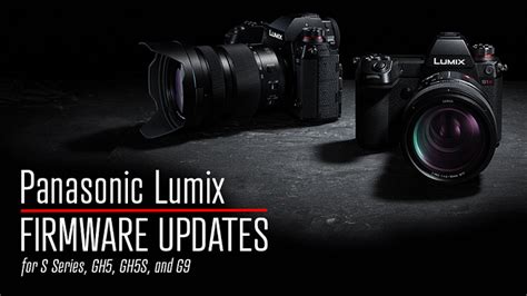 Panasonic Releases Firmware Update Programs For The Lumix S1r S1 Gh5