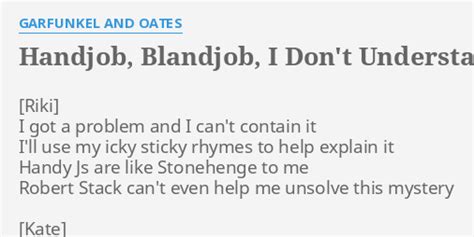 Handjob Blandjob I Don T Understand Job Lyrics By Garfunkel And