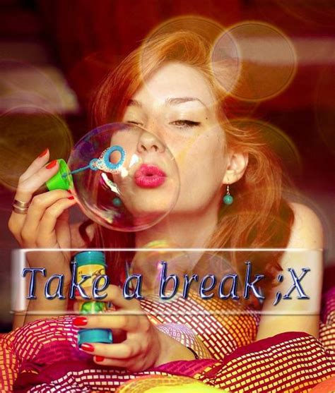 Take A Break X