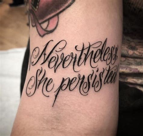 Nevertheless She Persisted Tattoo By Christina Ramos At Memoir Tattoo Tattoos Tattoos And