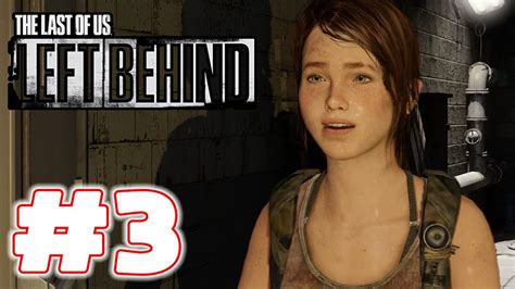 The Last Of Us Left Behind Gameplay Walkthrough Part 3 Youtube