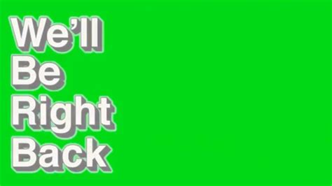 √ Well Be Right Back Meme Template