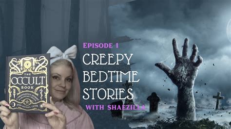 Creepy Bedtime Stories With Shaezilla Episode 1 Youtube