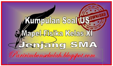 Contoh Soal US Fisika Kelas XI Jenjang SMA - Download File