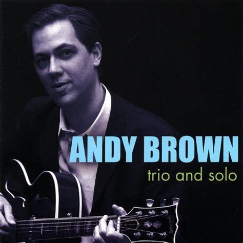 Brown Andy Brown Andy Trio And Solo Mainstream Jazz Music
