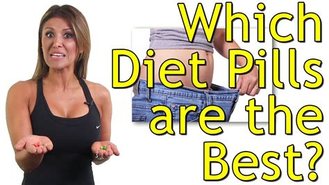 Diet Pills What Are The Best Diet Pills For Weight Loss Youtube