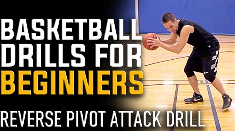 Basketball Drills For Beginners Reverse Pivot Attack Drill Youtube