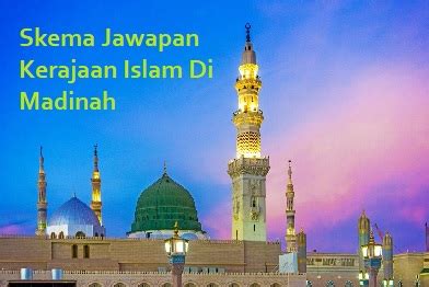 Membuat rujukan untuk mengumpul maklumat daripada pelbagai sumber seperti buku teks. Skema Jawapan Kerajaan Islam Di Madinah | Nota Sejarah