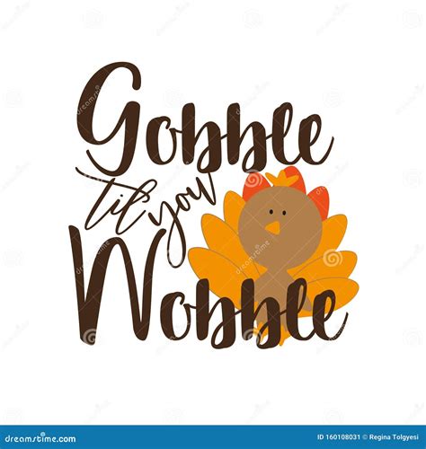 Gobble Til You Wobble Thanksgiving Saying Text With Cute Turkey