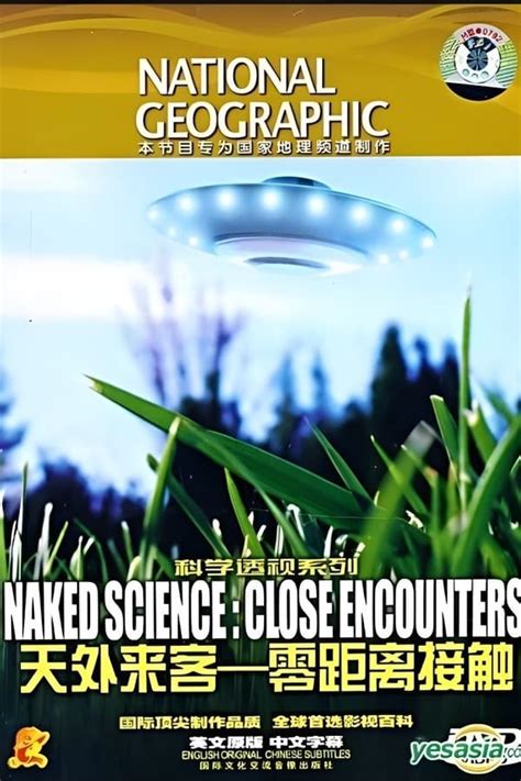 National Geographic Naked Science Close Encounters The Movie