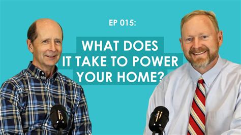 EP 015 - What Does It Take to Power Your Home? - YouTube
