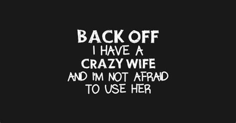 back off crazy wife crazy wife sticker teepublic