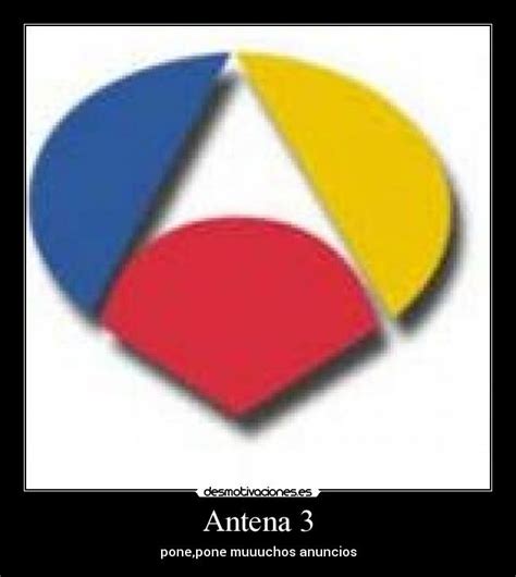 It does not meet the threshold of. Antena 3 | Desmotivaciones