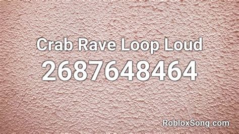 Crab Rave Loop Loud Roblox Id Roblox Music Code Youtube