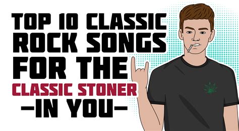 Top 10 Classic Rock Songs For The Classic Stoner In You Rock Pasta