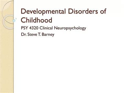 Ppt Developmental Disorders Of Childhood Powerpoint Presentation