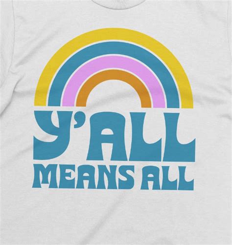 Y All Means All Rainbow Tee Pride Shirt Lgbt Pride Etsy