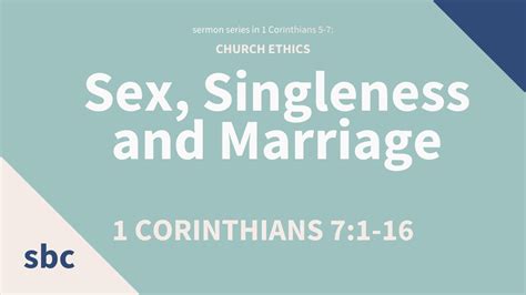 Sex Singleness And Marriage 1 Corinthians 7 1 16 Service Youtube