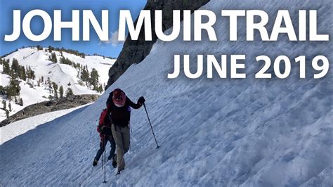 John Muir Trail Battling The Early Season Snow Youtube