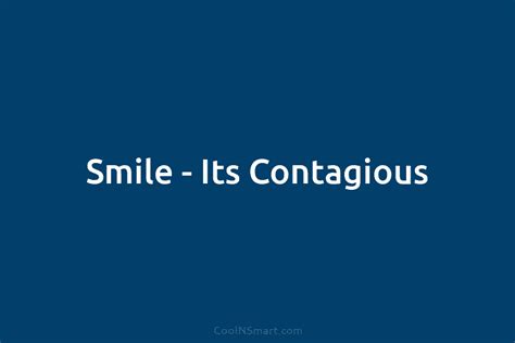 Quote A Smile Is Contagious Lets Start An Coolnsmart