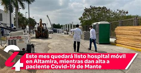 Este mes quedará listo hospital móvil en Altamira mientras dan alta a