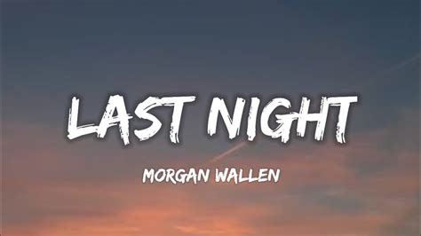 Morgan Wallen Last Night Lyrics Youtube Music