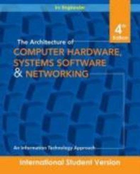 Architecture Of Computer Hardware System Software And Networking