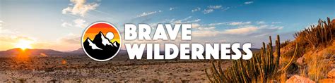 Brave Wilderness — Be Brave Stay Wild