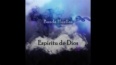 Banda Huellas Espíritu De Dios Pista Letra Youtube