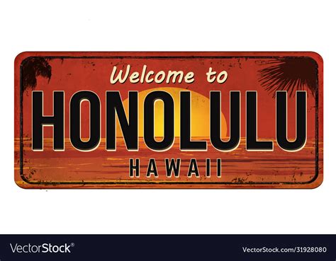 Welcome To Honolulu Vintage Rusty Metal Sign Vector Image