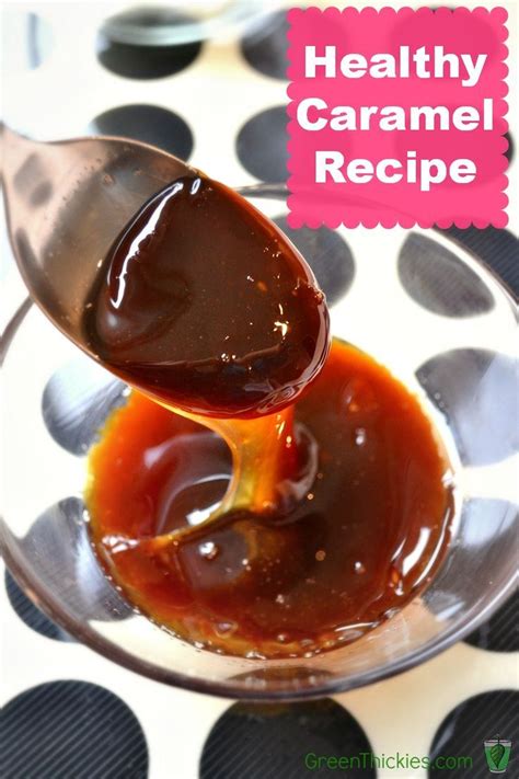 How To Make Your Own Caramel Healthy Recipe Real Food Recipes Dessert