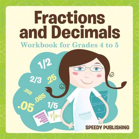 Fractions And Decimals Workbook For Grades 4 To 5 By Speedy Publishing