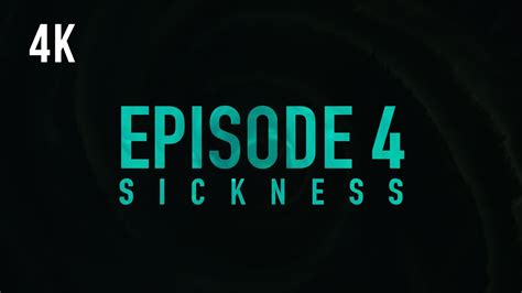 Episode 4 Sickness Youtube