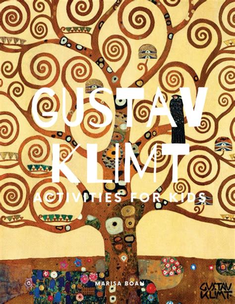 Buy Gustav Klimt Activities For Kids Klimts Tree Of Life Meet The